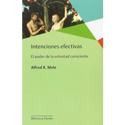 Imagen de Intenciones efectivas: El poder de la voluntad consciente: 0 (Biblioteca Herder)