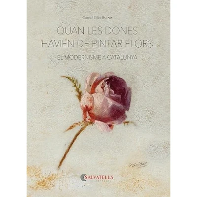 Imagen de Quan les dones havien de pintar flors: El modernisme a Catalunya