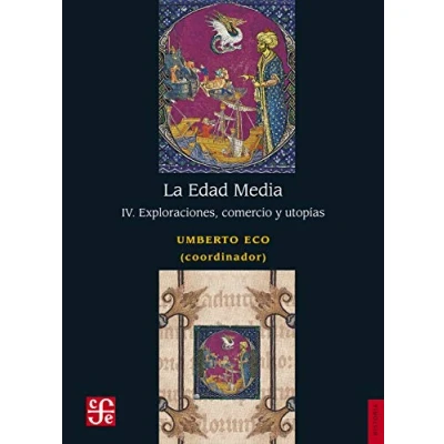 Imagen de Edad Media, La Iv Exploraciones, Comercio Y Utopias (Historia (fce))