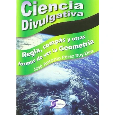 Imagen de CIENCIA DIVULGATIVA REGLA COMPAS Y OTRAS FORMAS VER LA GEOME (FONDO)