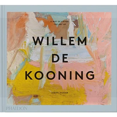 Imagen de A Way Of Living The Art Willem De Kooning