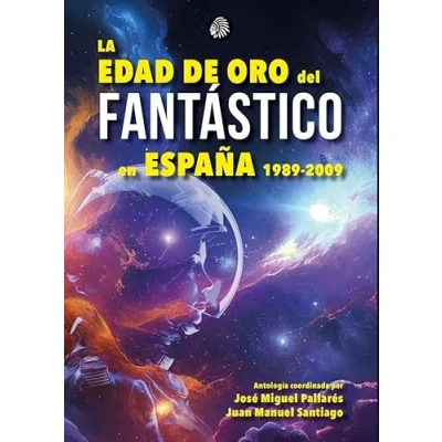 Imagen de La Edad de Oro del Fantástico en España 1989 2009: 3 (Clásicos Ciencia Ficción Español)