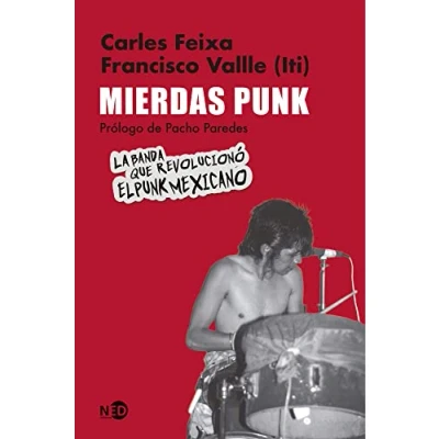 Imagen de Mierdas Punk. el Iti y su banda.: banda: 2059 (Huellas señales): La banda que revolucionó punk mexicano (Biblioteca de Infancia Juventud)