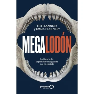 Imagen de Megalodón: La historia del depredador más grande que ha existido (geoPlaneta Ciencia)