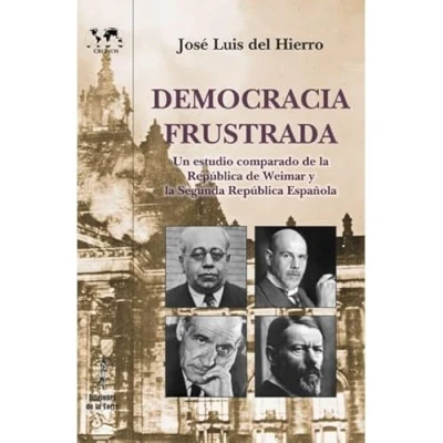 Imagen de Democracia Frustrada: Un estudio comparado de la República Weimar y II Repúbliaca Española: 29 (Nuestro Mundo Cronos)