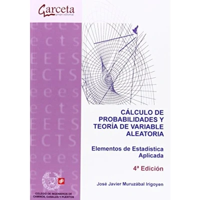 Imagen de Cálculo de probabilidades y teoría variable aleatoria 4ª Edición: Elementos estadistica aplicada (COLEGIO INGENIEROS CAMINOS,CANALES Y...)