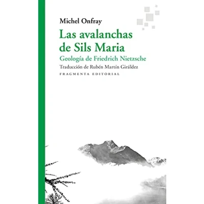 Imagen de Las avalanchas de Sils Maria: Geología Friedrich Nietzsche: 72 (Fragmentos)
