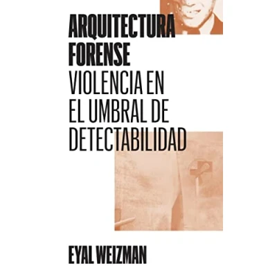 Imagen de Arquitectura forense: Violencia en el umbral de detectabilidad: 2 (COLECCION)
