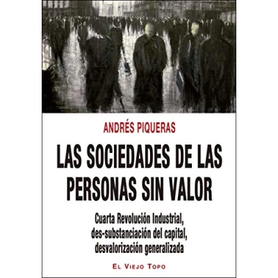 Imagen de las sociedades de personas sin valor: Cuarta Revolución Industrial. Des substanciación del capital, desvaloración generalizada (SIN COLECCION)