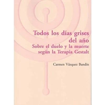 Imagen de Todos los días grises del año: Sobre el duelo y la muerte según Terapia Gestalt