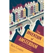 Imagen de The Invention Of Amsterdam