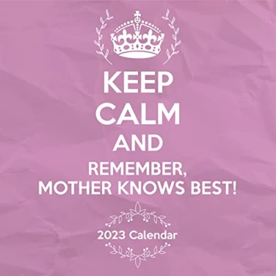 Imagen de Keep Calm &amp; Carry On, Mum Knows Best Square Wall Calendar 2023