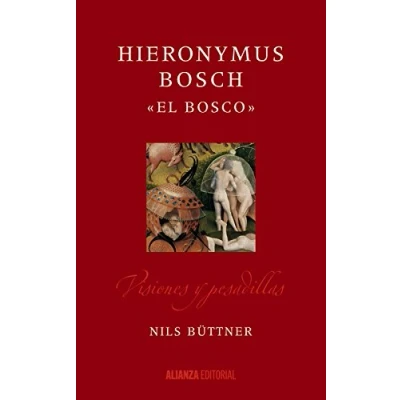 Imagen de Hieronymus Bosch &quot;El Bosco&quot;: Visiones y pesadillas (Libros Singulares (LS))