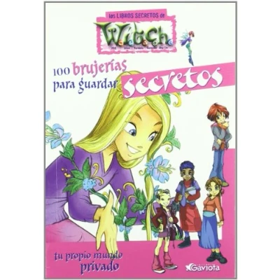 Imagen de 100 brujerías para guardar secretos. Tu propio mundo privado (Los libros secretos de W.I.T.C.H.)