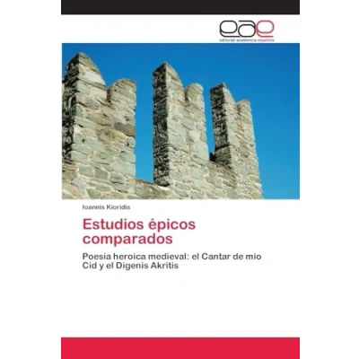 Imagen de Estudios épicos comparados: Poesía heroica medieval: el Cantar de mio Cid y Digenis Akritis