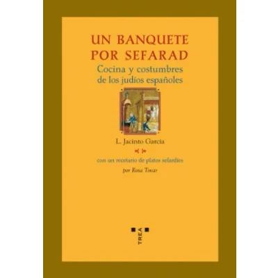 Imagen de Un banquete por Sefarad. Cocina y costumbres de los judíos españoles (La comida la vida)