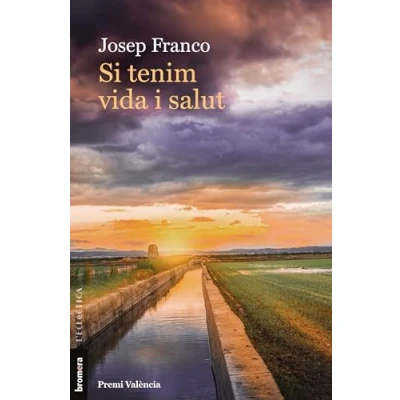 Imagen de Si Tenim Vida I Salut (premi Valencia De Narrativa 2023): 351 (L&#039;Eclèctica)
