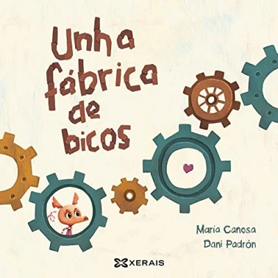 Imagen de Unha fábrica de bicos (INFANTIL E XUVENIL PEQUENO MERLÍN Albums)