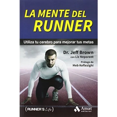 Imagen de La mente del runner: Utiliza tu cerebro para mejorar tus metas (Runner&#039;s Life)