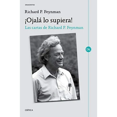 Imagen de ¡Ojalá lo supiera!: Las cartas de Richard P. Feynman (Drakontos)