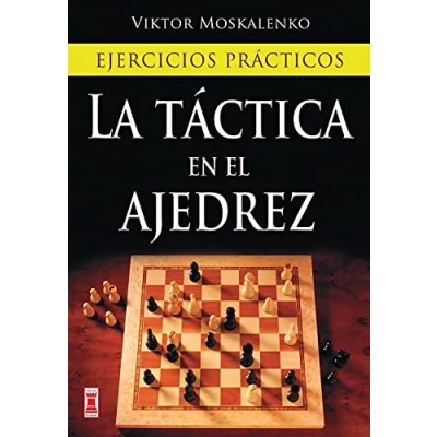 Imagen de Táctica en el ajedrez, la: Ejercicios prácticos (Escaques Libros Ajedrez)