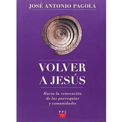Imagen de Volver a Jesus: Hacia la renovación de parroquias y comunidades (Biblioteca Pagola)