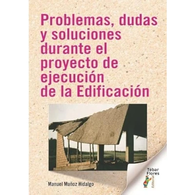 Imagen de Problemas, dudas y soluciones durante el proyecto de ejecución la Edificación (SIN COLECCION)