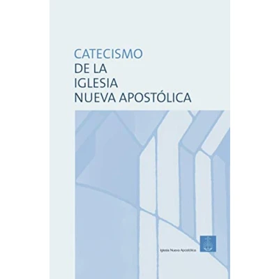 Imagen de CATECISMO DE LA IGLESIA NUEVA APOSTÓLICA