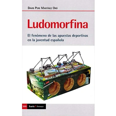 Imagen de Ludomorfina: El fenómeno de las apuestas deportivas en la juventud española: 509 (Antrazyt)