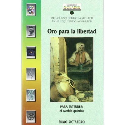 Imagen de Oro PARA la libertad: ENTENDER: El cambio químico (Narraciones Solaris) 9788480634229
