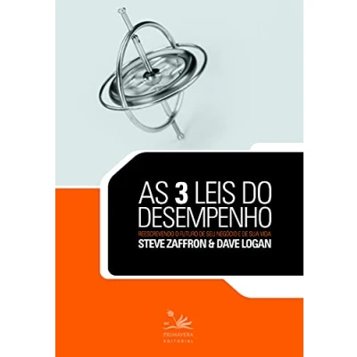 Imagen de As 3 Leis do Desempenho. Reescrevendo o Futuro de Seu Negócio e Sua Vida