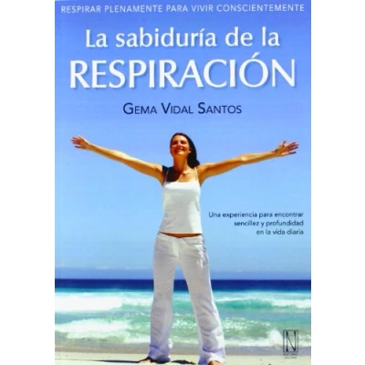 Imagen de La Sabiduría De Respiración: Respira plenamente para vivir consciente (SIN COLECCION)