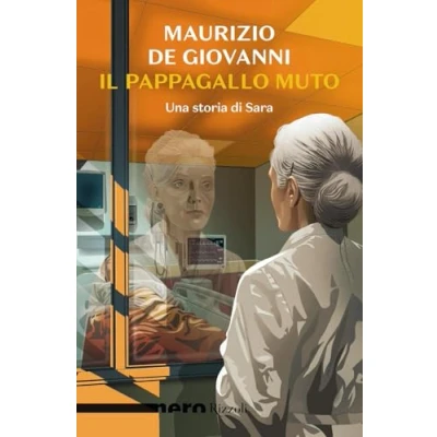 Imagen de Il pappagallo muto. Una storia di Sara (Nero Rizzoli)