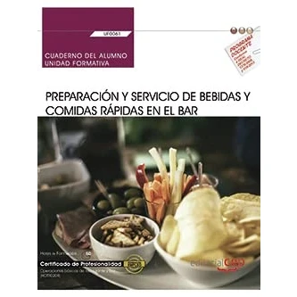 Imagen de Cuaderno del alumno. Preparación y servicio de bebidas comidas rápidas en el bar (UF0061). Certificados profesionalidad. Operaciones básicas cocina (HOTR0108) (FORMACION)