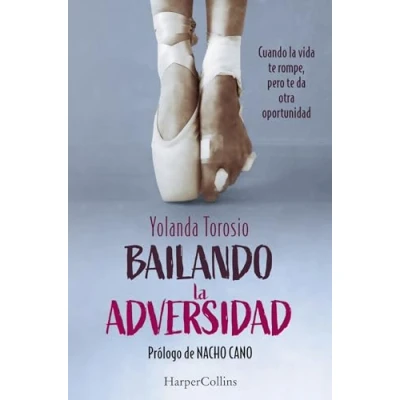 Imagen de Bailando la adversidad. Cuando vida te rompe, pero da otra oportunidad (HarperCollins)
