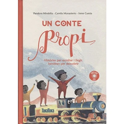 Imagen de Un conte propi: Històries per escoltar i llegir, heroïnes descobrir (SIN COLECCION)