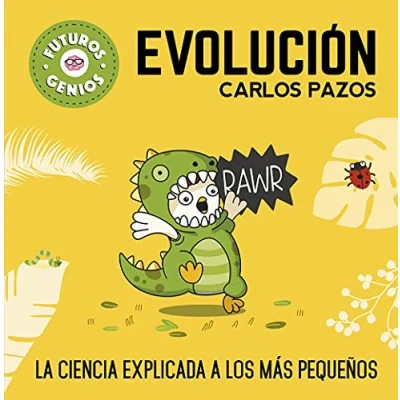 Imagen de Evolución (Futuros Genios 3): La ciencia explicada a los más pequeños (Pequeños curiosos)