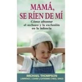Imagen de Mama Se Rien De Mi: Como Afrontar El Rechazo Y La Exclusion En Infa