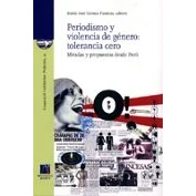 Imagen de Periodismo Y Violencia De Genero: Tolerancia Cero. Miradas Prop Uest