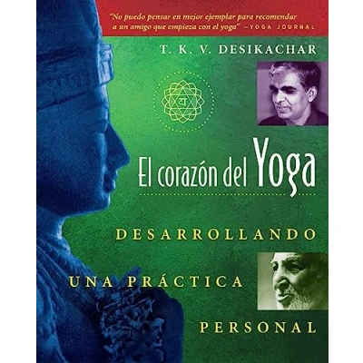 Imagen de El corazón del Yoga: Desarrollando una práctica personal.