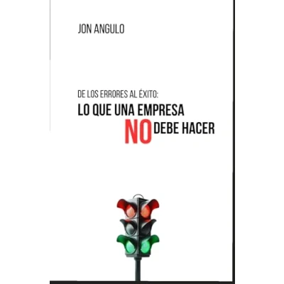 Imagen de De los errores al éxito: Lo que una empresa NO debe hacer