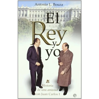 Imagen de El rey y yo : historia de una amistad con Juan Carlos I