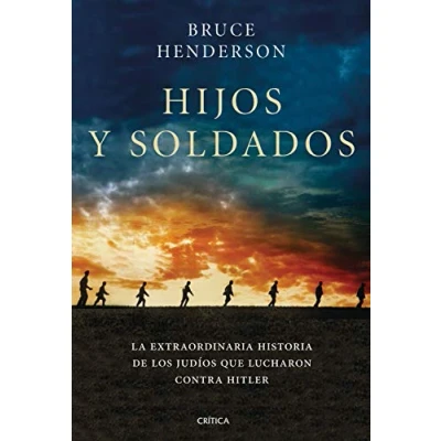 Imagen de Hijos y soldados: La extraordinaria historia de los Ritchie Boys, judíos que regresaron para luchar contra Hitler (Memoria Crítica)