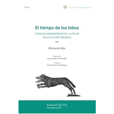 Imagen de El tiempo de los lobos: Historia medioambiental y cultural un animal maravilloso: 6 (Poliédrica Paisaje Cultura)