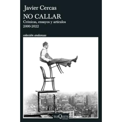 Imagen de No callar: Crónicas, ensayos y artículos. 2000 2022 (Andanzas)