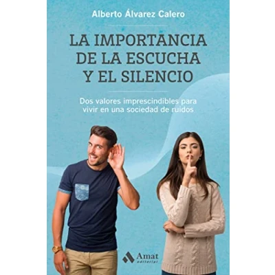 Imagen de la importancia de escucha Y el silencio: Dos valores imprescindibles para vivir en una sociedad ruidos (CUERPO, MENTE ESPIRITU)