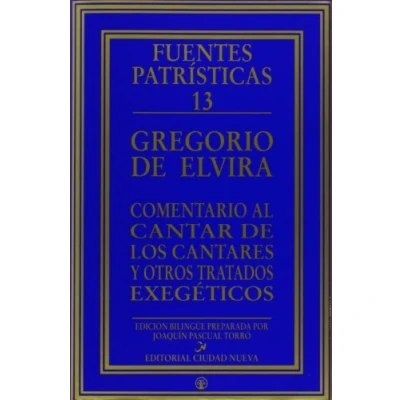 Imagen de Comentario al Cantar de los Cantares y otros tratados exegéticos: 13 (Fuentes Patrísticas, sección textos)