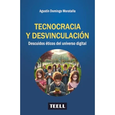 Imagen de Tecnocracia y desvinculación.: Descuidos éticos del universo digital.