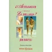Imagen de ¿adelgazar Y Realzar La Belleza?: ¡es Facil!