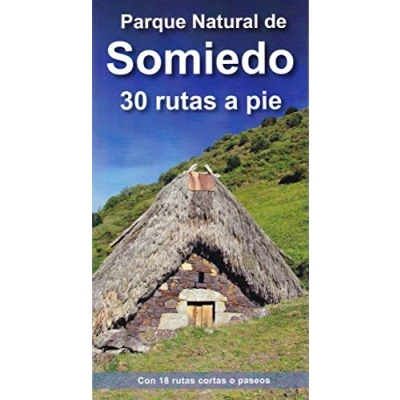 Imagen de PARQUE NATURAL DE SOMIEDO. 30 RUTAS A PIE: CON 18 CORTAS O PASEOS (GUIAS VIAJE)